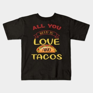 Womens All You Need Is Love and Tacos Cute Funny cute Valentines Day Kids T-Shirt